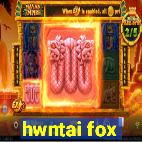 hwntai fox